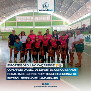 Com apoio da Secretaria de Esportes conquistamos medalha de bronze no 2° Torneio Regional de Futebol Feminino em Jandaíra/RN