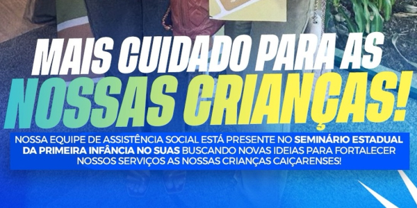 Assistência Social de Caiçara do Norte participa do Seminário Estadual da Primeira Infância